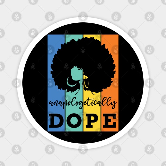Unapologetically Dope, Black Woman, Black Girl Magic Magnet by UrbanLifeApparel